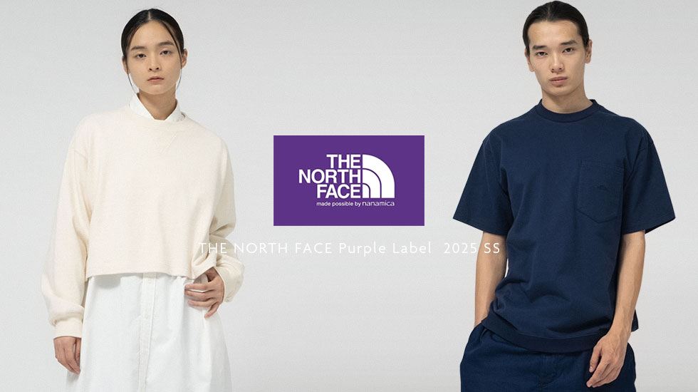 THE NORTH FACE PURPLE LABEL メンズ＆レディース 2025 SS Collection 入荷スタート